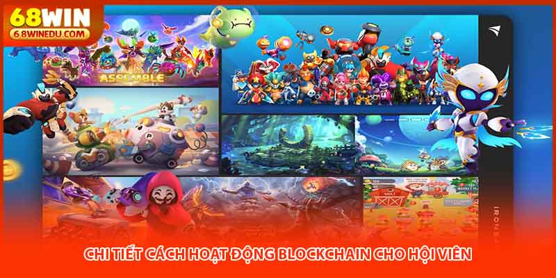 Chi tiết cách hoạt động blockchain cho hội viên
